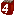 4